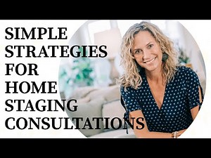 Simple Strategies for Home Staging Consultations