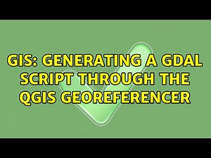 GIS: Generating a GDAL script through the QGIS Georeferencer (3 Solutions!!)