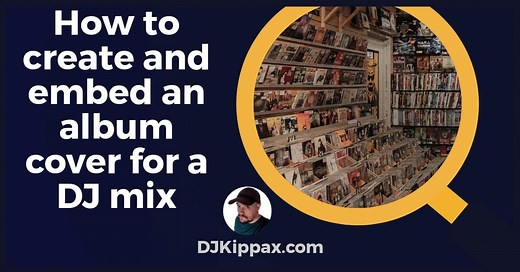 How to create and embed an album cover for your DJ mix