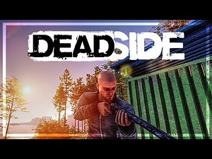 HUGE Open World Hardcore Multiplayer Shooter | Deadside | S1 - Ep 1
