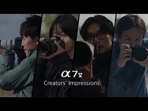 α:α7 V Creators' Impressions 【ソニー公式】