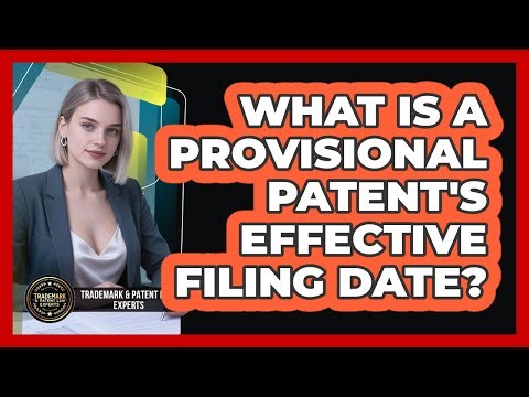 What Is a Provisional Patent's Effective Filing Date?