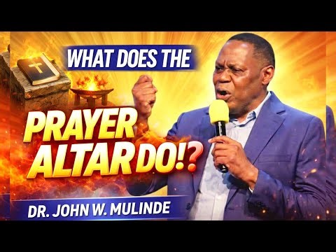 The Altar Decides Who Rules Your Life: What Does the ALTAR Actually Do? || Dr. John W. Mulinde