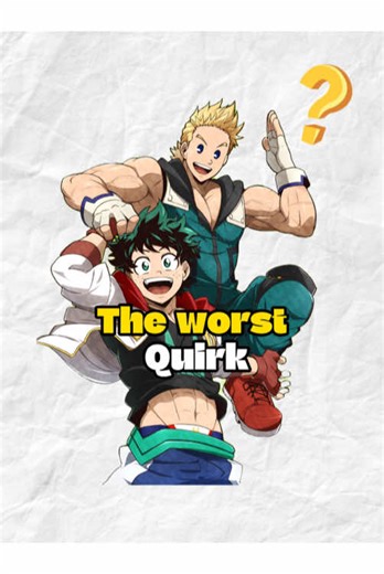 Exploring the Worst Quirk in My Hero Academia