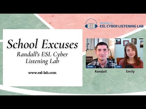 School Excuses - Randall's ESL Cyber Listening Lab