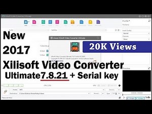 Xilisoft Video Converter Ultimate 7.8.21 2017 + Serial key