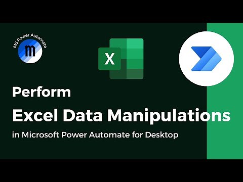 Perform Excel Data Manipulations in Microsoft Power Automate for Desktop