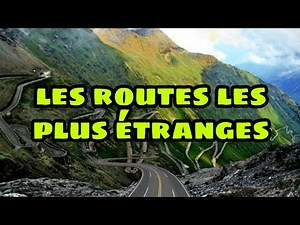 Les routes les plus dangereuses au monde .