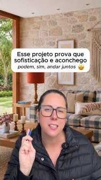 Sofisticação e aconchego podem, sim, andar juntos!!