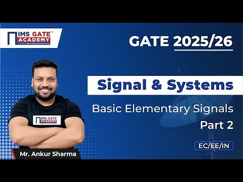 L4 Basic Elementary Signals-Part-2 | Signals & Systems for GATE & PSU's | Ankur Sharma Sir