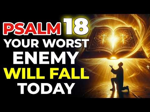 Psalm 18 BLOCKS All Witchcraft & Curses — Your ENEMIES Fall RIGHT NOW