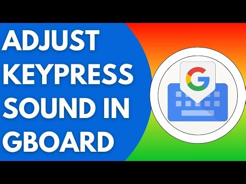 How To Adjust Keypress Sound On Gboard