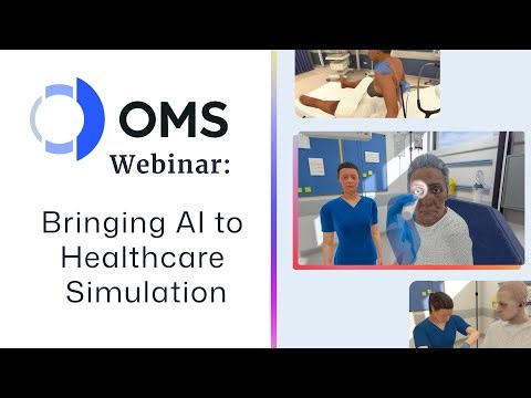 OMS | Bringing AI to Healthcare Simulation Webinar