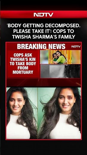 Twisha Sharma Death | 'Body Getting Decomposed. Please Take It': Cops To Twisha Sharma's Family