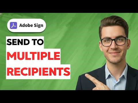 How to Send Adobe Sign to Multiple Recipients [2026 Full Guide]