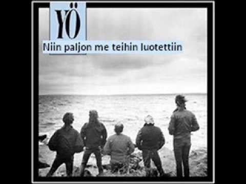 Yö - Niin paljon me teihin luotettiin