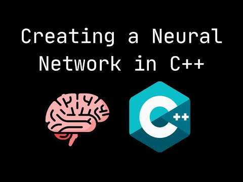 Creating a Neural Network in C++ [Code Only]