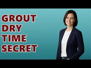 How Long Does Tile Grout Take To Dry?