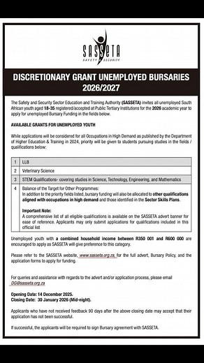 SASSETA BURSARY APPLICATIONS ARE NOW OPEN! Are you unemployed and looking for an opportunity to further your studies? SASSETA unemployed bursary applications are now open, and it is your chance to secure funding for your studies. Opening Date: 14 December 2025 Closing Date: 30 January 2026 Do not miss out on this amazing opportunity to invest in your future! Apply now! For more information on the application, please visit our website: www.sasseta.org.za or contact our call centre 011 087 5500 Op