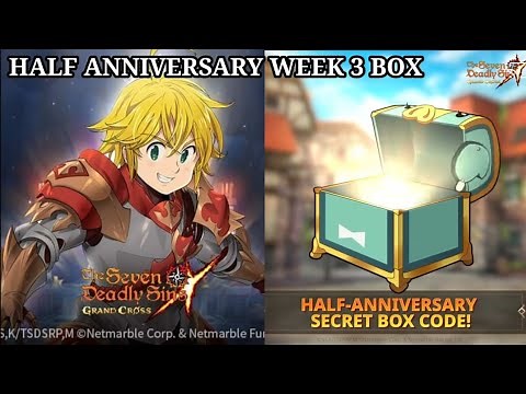Half Anniversary Week 3 Secret Box Code!! I Seven Deadly Sins Grand Cross