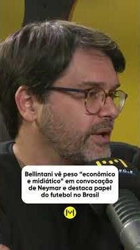 Bellintani sees "economic and media" weight in Neymar's call-up.