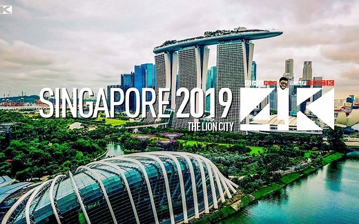 4K超清：狮城新加坡-SINGAPORE 2019 ..-- The Lion City as you have NEVER SEEN