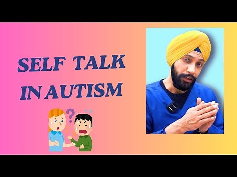 Understanding the reasons of self talk in autism & its management ll Dr.R.S.Bagga paediatric OT ll