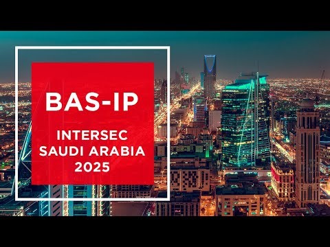BAS-IP at Intersec Saudi Arabia 2025: Event Highlights!