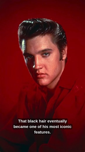Elvis Presley Wasn’t Naturally Black-Haired?!
