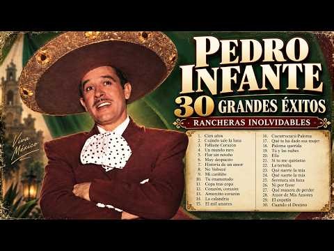 Pedro Infante 🎙️ 30 Grandes Éxitos | Rancheras Mexicanas Inolvidables