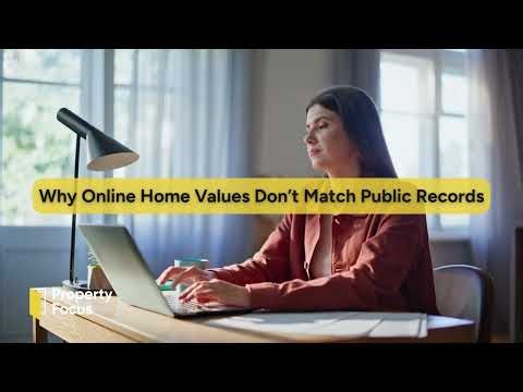 Why Online Home Values Don’t Match Public Records