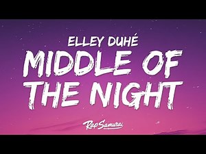 Elley Duhé - Middle of the Night (Lyrics) | [1 Hour Version]