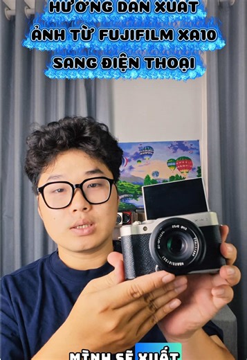 Hướng dẫn chi tiết xuất ảnh bằng wifi của máy FUJIFILM XA10 #howto #fujifilm #fujifilmxa10 #fyp #xuhuong