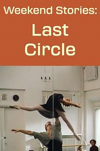 Weekend Stories: The Last Circle - Movie
