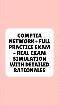 CompTIA Network+ Full Practice Exam Real Exam Simulation With Detailed Rationales
