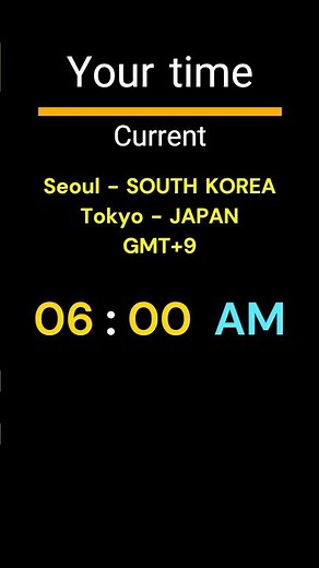 GMT+9｜06:00 AM｜SEOUL, TOKYO