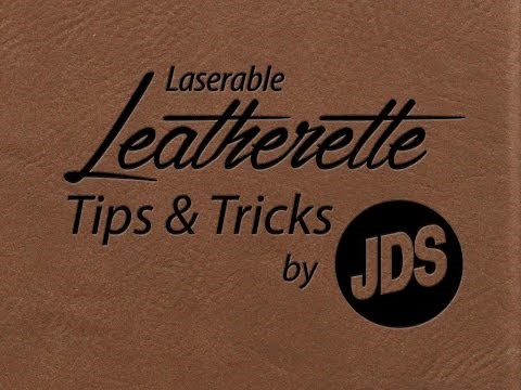 Tips & Tricks for the JDS Laserable Leatherette