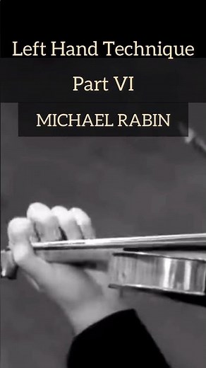 Left Hand Technique Part VI | MICHAEL RABIN