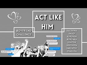 Act Like Him •【Boyfriend Challenge】• Haikyuu Texts •【REUPLOAD / READ DESC】
