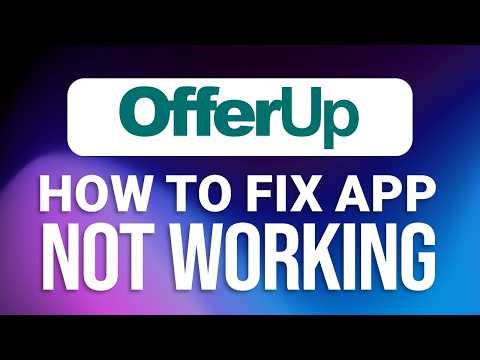 How To Fix OfferUp App Not Working: Quick Guide!