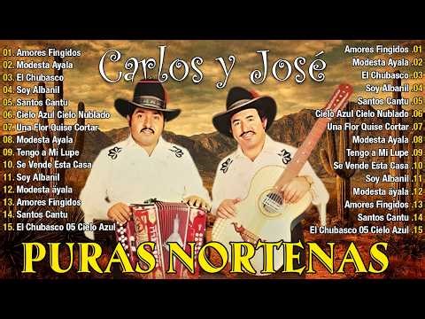 Los Éxitos Más Legendarios de Carlos y José - Corridos Norteños, Norteñas Viejitas