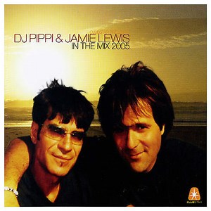DJ Pippi & Jamie Lewis - In The Mix 2005