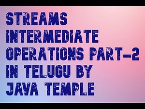 Streams intermediate operations part-2 | java 8 in telugu | java temple