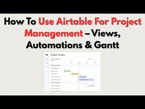 How To Use Airtable For Project Management – Views, Automations & Gantt