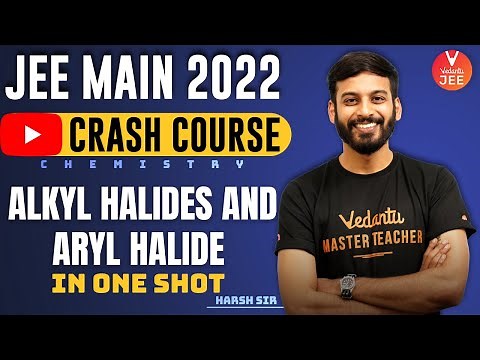 Alkyl Halides and Aryl Halide Class 12 JEE🔥 [JEE Crash Course👻] | JEE 2022 (JEE Chemistry) | Vedantu
