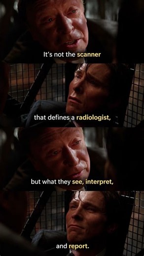“It’s not the scanner that defines a radiologist, but what they see, interpret, and report.”