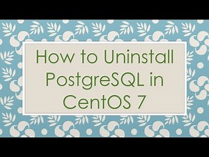 How to Uninstall PostgreSQL in CentOS 7
