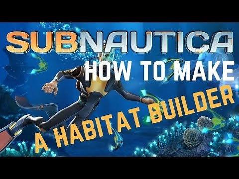 Subnautica Crafting | How To Make A Habitat Builder