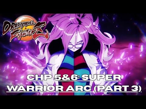 Dragon Ball FighterZ | Android 21 Revealed! Chapter 5 & 6 | Super Warrior Arc | Part 3 | Gameplay