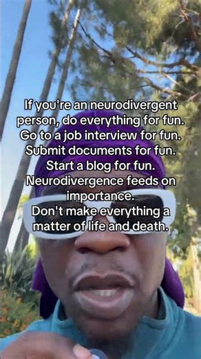 Neurodivergent? Do EVERYTHING For FUN!